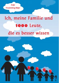 eBook: Ich, meine Familie und 1000 Leute, die es besser wissen