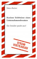 ebook: Streng vertraulich - Kuriose Erlebnisse eines Unternehmensberaters