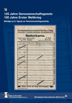ebook: 125 Jahre Genossenschaftsgesetz 100 Jahre Erster Weltkrieg