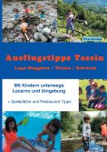 ebook: Ausflugstipps Tessin / Mit Kindern unterwegs / Lago Maggiore-CH