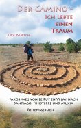 eBook: Der Camino - ich lebte einen Traum