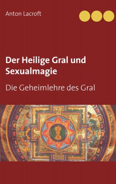 ebook: Der Heilige Gral und Sexualmagie