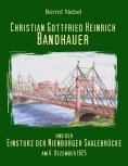 ebook: Christian Gottfried Heinrich Bandhauer und der Einsturz der Nienburger Saalebrücke
