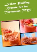 eBook: Leckere Pudding Rezepte für den Thermomix TM5