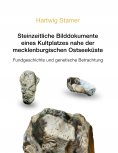 eBook: Steinzeitliche Bilddokumente eines Kultplatzes nahe der mecklenburgischen Ostseeküste