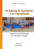 eBook: Die Bedeutung der Psychomotorik in der Krippenpädagogik