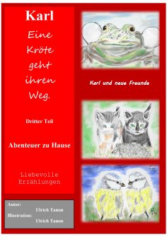 eBook: Karl, eine Kröte geht ihren Weg. Abenteuer zu Hause - Dritter Teil