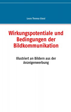 ebook: Wirkungspotentiale und Bedingungen der Bildkommunikation