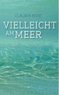 eBook: Vielleicht am Meer