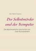 eBook: Der Selbstmörder und der Trompeter