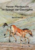 eBook: Harzer Pferdezucht im Spiegel der Geschichte