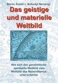 ebook: Das geistige und materielle Weltbild