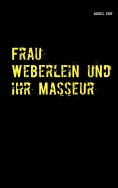 eBook: Frau Weberlein und ihr Masseur