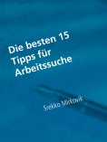 ebook: Die besten 15 Tipps für Arbeitssuche
