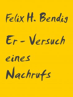 eBook: Er - Versuch eines Nachrufs