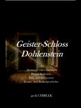 eBook: Geister-Schloss Dohlenstein oder Abenteuer eines flüchtigen Pariser Studenten. Eine sehr interessant
