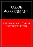 ebook: Joseph Kerkhovens dritte Existenz