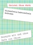 ebook: Glutenfreie/Laktosefreie Brötchen
