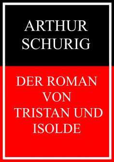 ebook: Der Roman von Tristan und Isolde