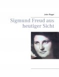eBook: Sigmund Freud aus heutiger Sicht