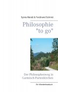 ebook: Philosophie "to go". Der Philosophenweg in Garmisch-Partenkirchen