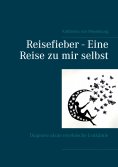 eBook: Reisefieber - Eine Reise zu mir selbst
