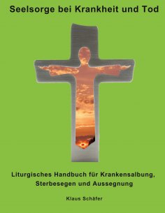 ebook: Seelsorge bei Krankheit und Tod