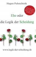 eBook: Ehe oder die Logik der Scheidung