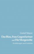 eBook: Das Blau, Frau Gegenfurtner und Die Morgenröte