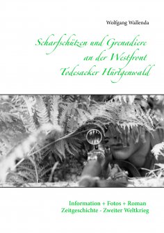 eBook: Scharfschützen und Grenadiere an der Westfront - Todesacker Hürtgenwald