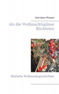 eBook: Als die Weihnachtsgänse flüchteten