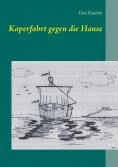 ebook: Kaperfahrt gegen die Hanse