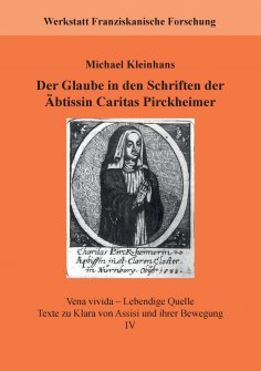 ebook: Der Glaube in den Schriften der Äbtissin Caritas Pirckheimer