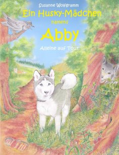 eBook: Ein Husky - Mädchen namens Abby