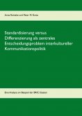 eBook: Standardisierung versus Differenzierung als zentrales Entscheidungsproblem interkultureller Kommunik