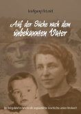 eBook: Auf der Suche nach dem unbekannten Vater