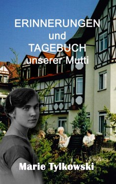 eBook: Erinnerungen und Tagebuch unserer Mutti
