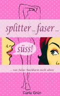 eBook: Splitter ... faser ... süss!