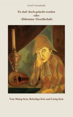 eBook: Es darf doch gelacht werden oder "Dilemma-Gesellschaft"
