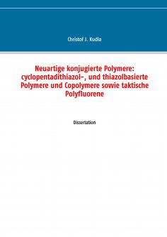 eBook: Neuartige konjugierte Polymere: cyclopentadithiazol-, und thiazolbasierte Polymere und Copolymere so