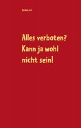 eBook: Alles verboten? Kann ja wohl nicht sein!