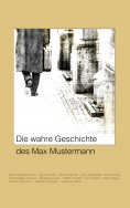 eBook: Die wahre Geschichte des Max Mustermann