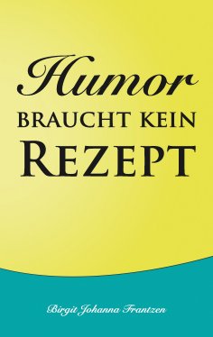 ebook: Humor braucht kein Rezept