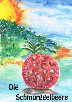 eBook: Die Schmurggelbeere