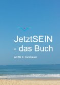 eBook: JetztSEIN - das Buch
