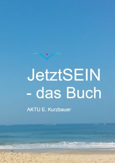 eBook: JetztSEIN - das Buch