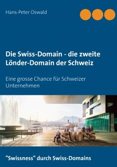 ebook: Die Swiss-Domain - die zweite Länder-Domain der Schweiz