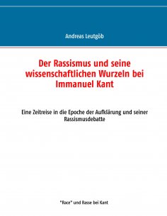 eBook: Der Rassismus und seine wissenschaftlichen Wurzeln bei Immanuel Kant