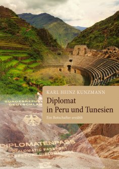 eBook: Diplomat in Peru und Tunesien