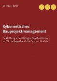 eBook: Kybernetisches Bauprojektmanagement